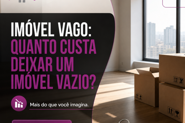 Vacância Imobiliária: quanto custa deixar um imóvel vazio? Vacância Imobiliária: quanto custa deixar um imóvel vazio?