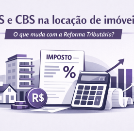 IBS e CBS na locação de imóveis: o que realmente muda e por que o acompanhamento técnico é indispensável IBS e CBS na locação de imóveis: o que realmente muda e por que o acompanhamento técnico é indispensável